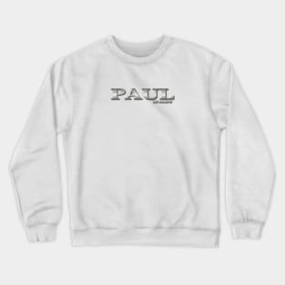 PAUL. MY NAME IS PAUL. SAMER BRASIL Crewneck Sweatshirt